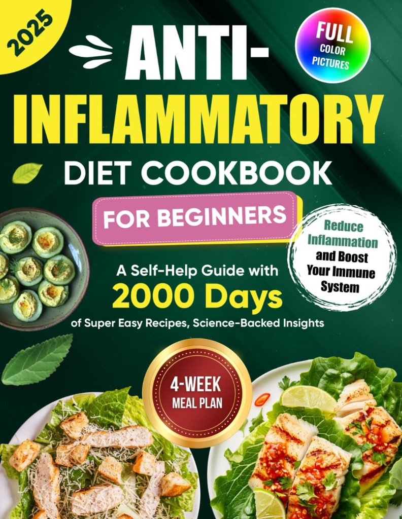 Anti-Inflammatorische Ernährung Kochbuch für Anfänger: Ein Selbst-Help-Guide mit 2000 Tagen Super Easy Recipes, Science-Backed Insights, und ein 4-Week-Mealplan ... Entzündung und steigern Sie Ihr Immunsystem
