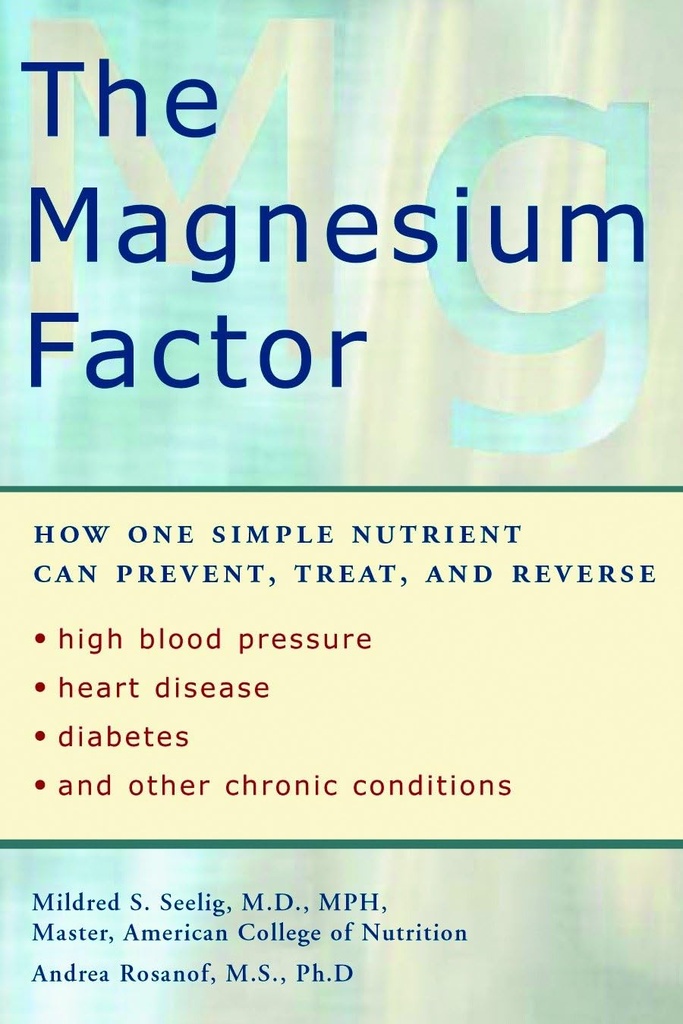 Der Magnesium-Faktor: Wie ein einfaches Nährstoff kann verhindern, Behandeln und umgekehrt hohen Blutdruck, Herzerkrankungen, Diabetes und andere chronische Zustände