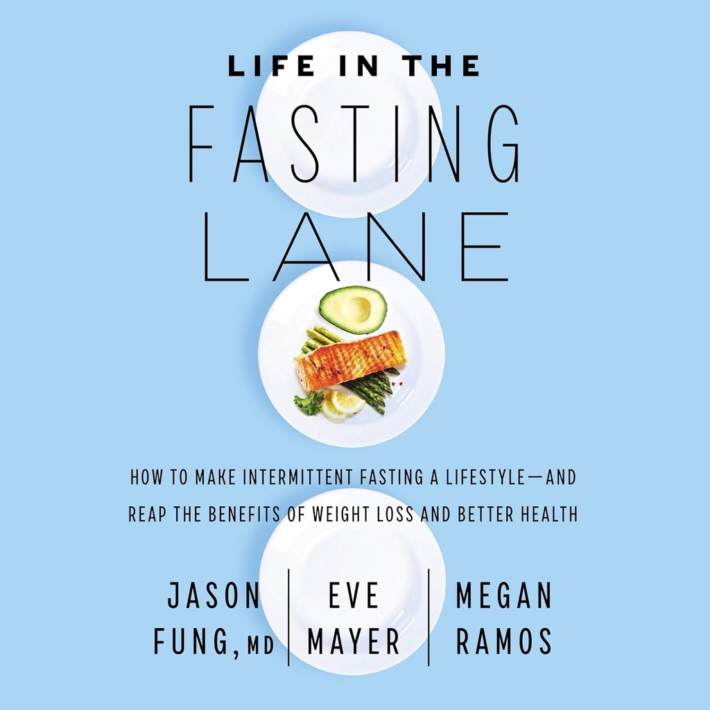 Leben in der Fasting Lane: Wie man intermittierendes Fasten eines Lebensstils macht – und die Vorteile von Gewichtsverlust und bessere Gesundheit ernten