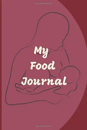 My Food Journal: Eine Stillende Mutter einfache Nahrung, Getränke, Medizin und Ergänzung Log Um Allergy Trigger auf Infant zu identifizieren helfen
