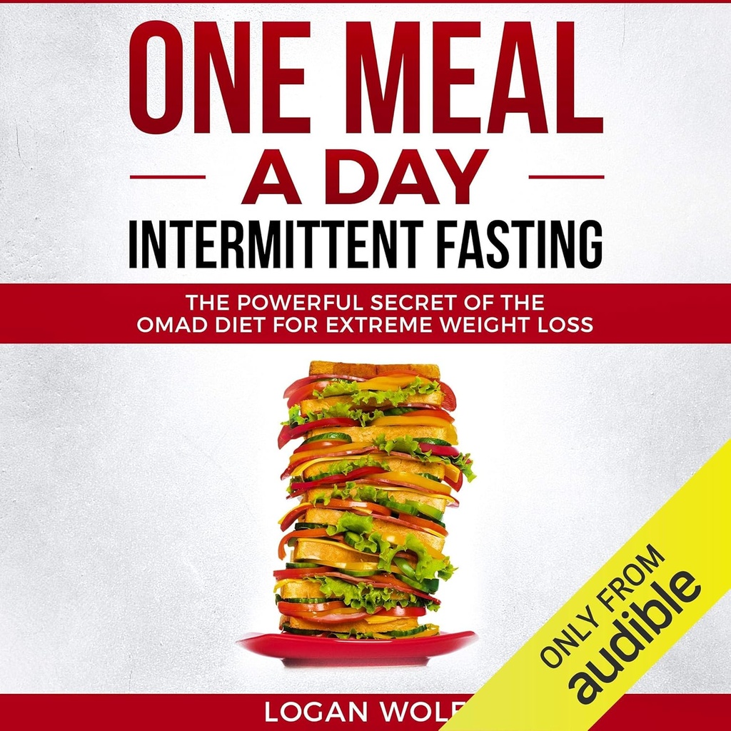 Ein Meal a Day Intermittent Fasten: Das kraftvolle Geheimnis der OMAD-Diät für extreme Gewichtsverlust