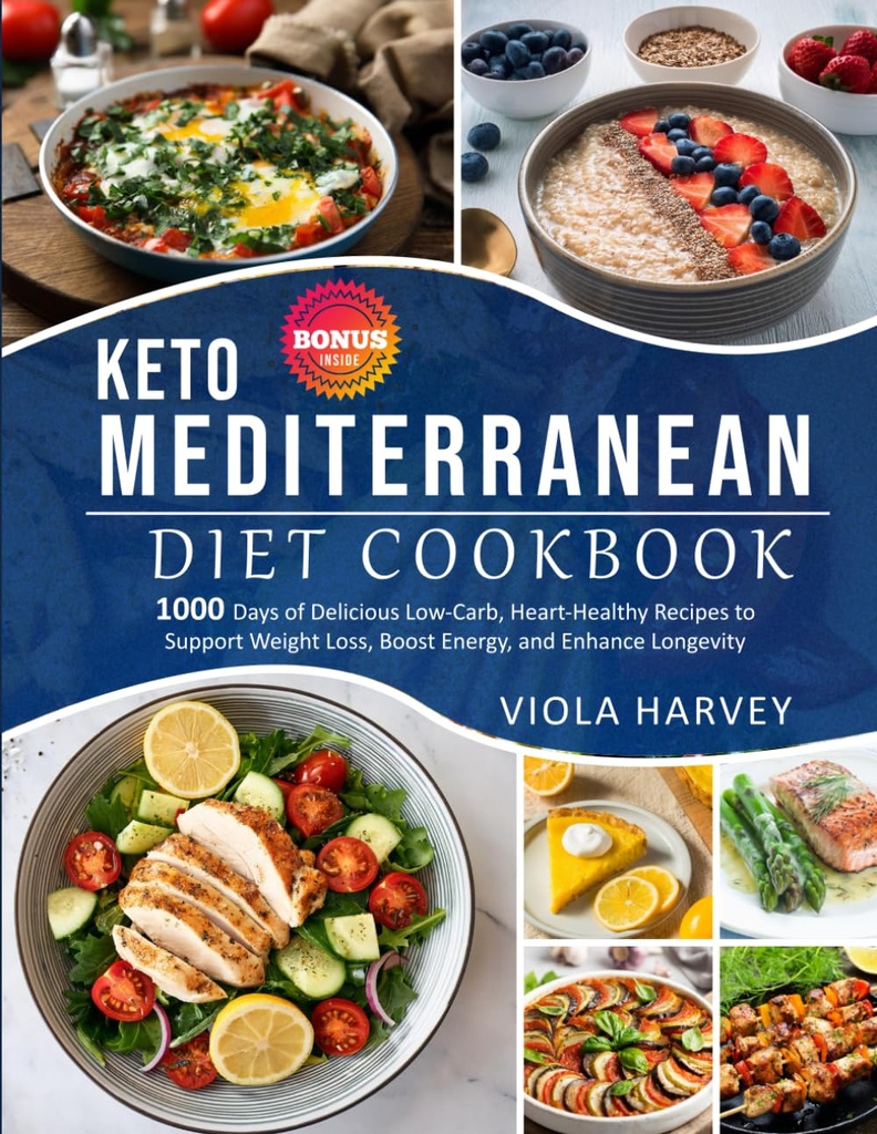 КЕТО MEDITERRANEAN DIET COOKBOOK: 1000 Tage der köstlichen, Low-Carb, Herz -Gesunde Rezepte zur Unterstützung von Gewichtsverlust, Boost Energy und Enhance Longevity