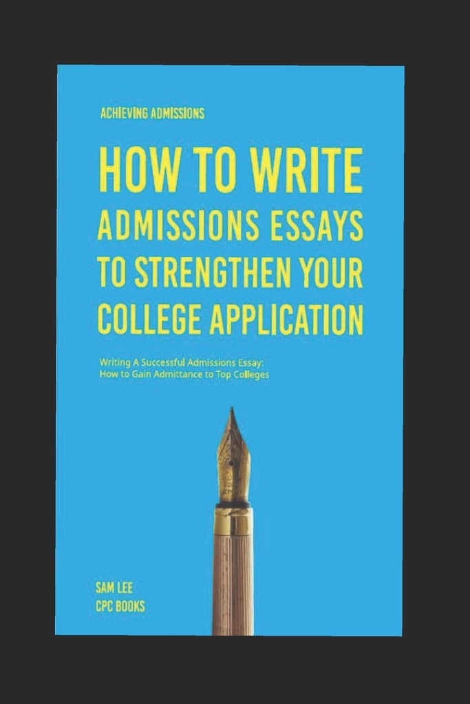 Erhalten von Beiträgen: Wie man Beiträge Essays schreibt, um Ihr College-Anwendung zu stärken: Schreiben Sie einen erfolgreichen Eintritt Essay: Wie man Zusagen zu Top Colleges