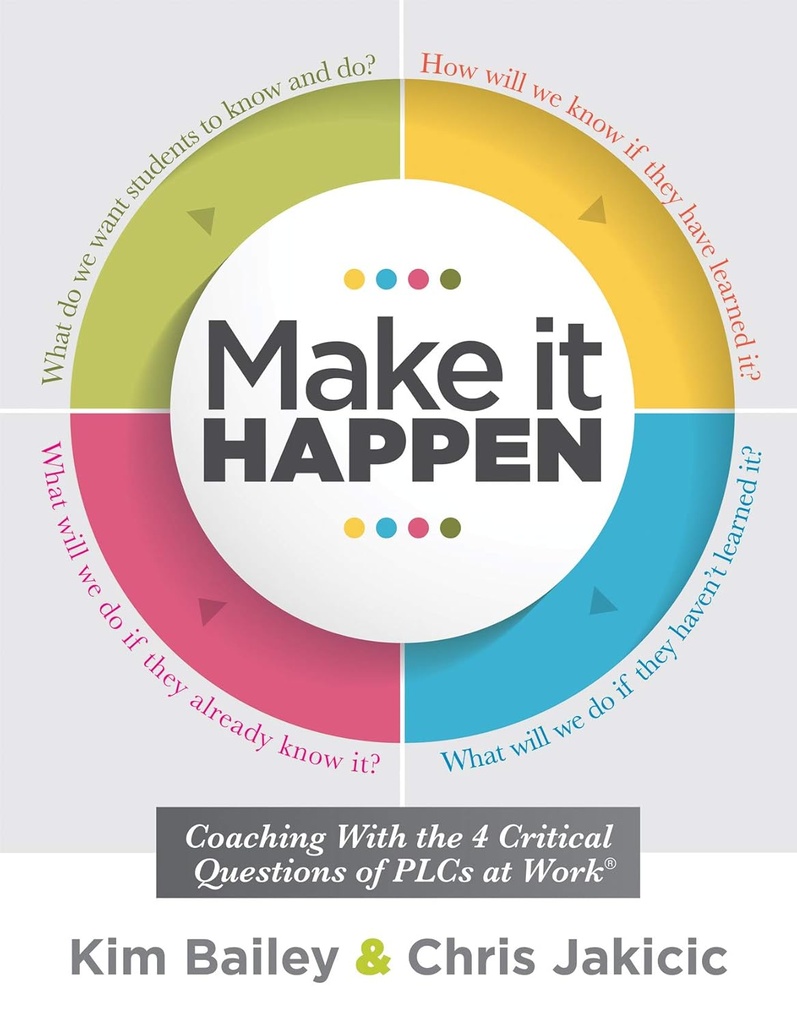 Machen Sie es passiert: Coaching mit den vier kritischen Fragen von SPS bei Work® (Professional Learning Community Strategies for Instructional Coaches)