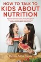 Wie man mit Kindern über Ernährung spricht: Praktische Parenting-Tipps, um Picky-Eater, Minimise-verarbeitete Lebensmittel, und steigern ihre Immunsysteme, während es Spaß macht