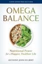 Omega Balance: Ernährungskraft für ein glücklicheres, gesünderes Leben (A Johns Hopkins Press Health Book)