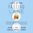 Leben in der Fasting Lane: Wie man intermittierendes Fasten eines Lebensstils macht – und die Vorteile von Gewichtsverlust und bessere Gesundheit ernten