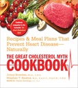 The Great Cholesterol Myth Cookbook: Rezepte und Meal Plans, die Herzerkrankungen verhindern --Naturally