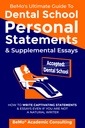 BeMo's Ultimate Guide to Dental School Persönliche Aussagen und ergänzende Essays: Wie man fesselnde Aussagen und Essays schreibt, auch wenn Sie kein natürlicher Schriftsteller sind