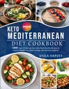 КЕТО MEDITERRANEAN DIET COOKBOOK: 1000 Tage der köstlichen, Low-Carb, Herz -Gesunde Rezepte zur Unterstützung von Gewichtsverlust, Boost Energy und Enhance Longevity