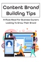 Content Brand Building Tipps: Ein Must-Read für Unternehmer, die ihre Marke wachsen möchten: Wie Content Marketing für Ihre Marke erstellen